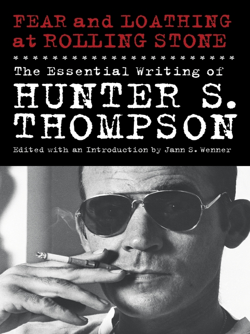 Fear and Loathing at Rolling Stone (eBook): The Essential Writing of Hunter S. Thompson